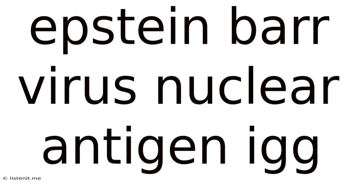Epstein Barr Virus Nuclear Antigen Igg