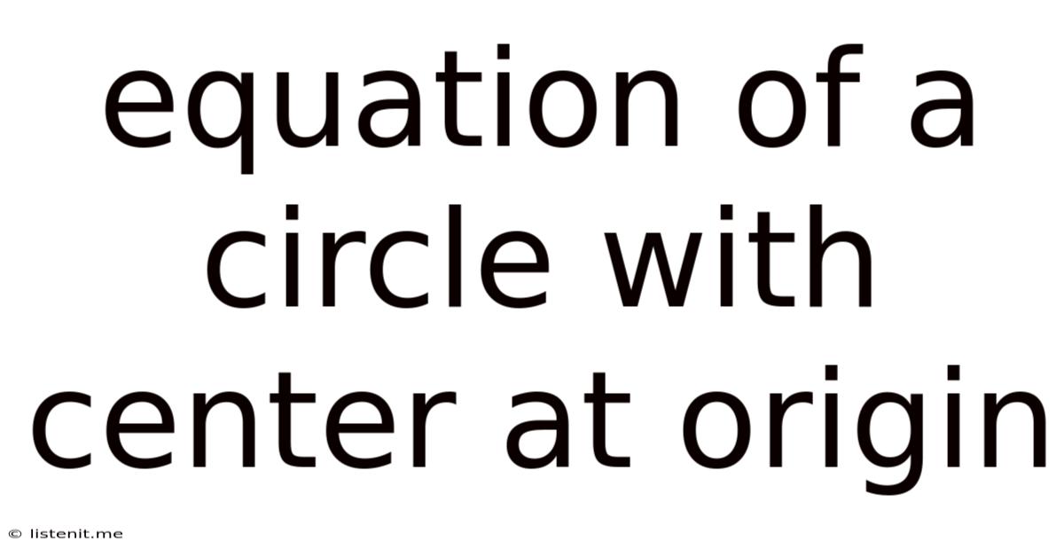 Equation Of A Circle With Center At Origin