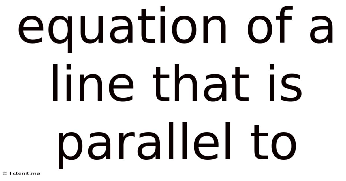Equation Of A Line That Is Parallel To