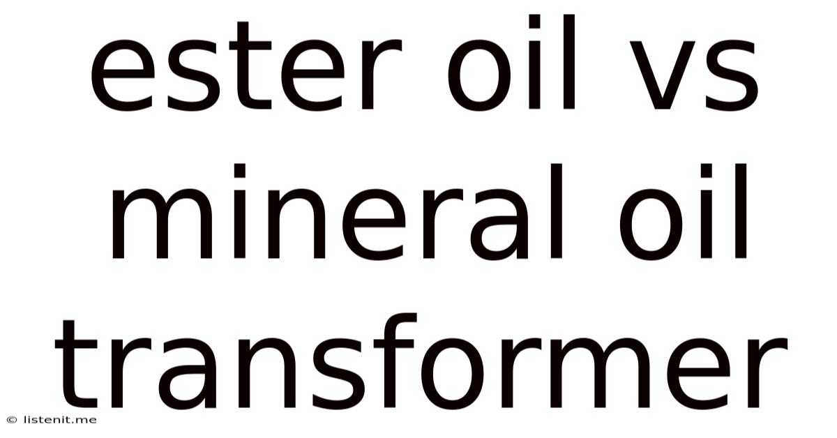 Ester Oil Vs Mineral Oil Transformer