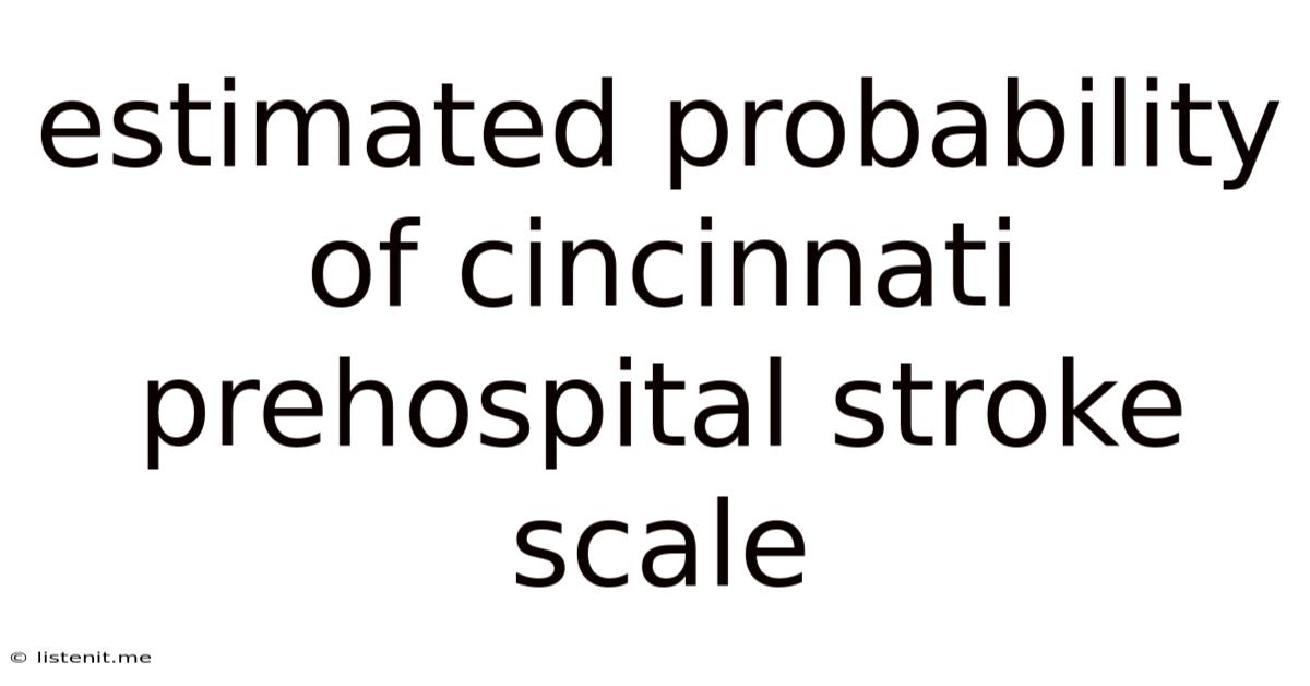 Estimated Probability Of Cincinnati Prehospital Stroke Scale