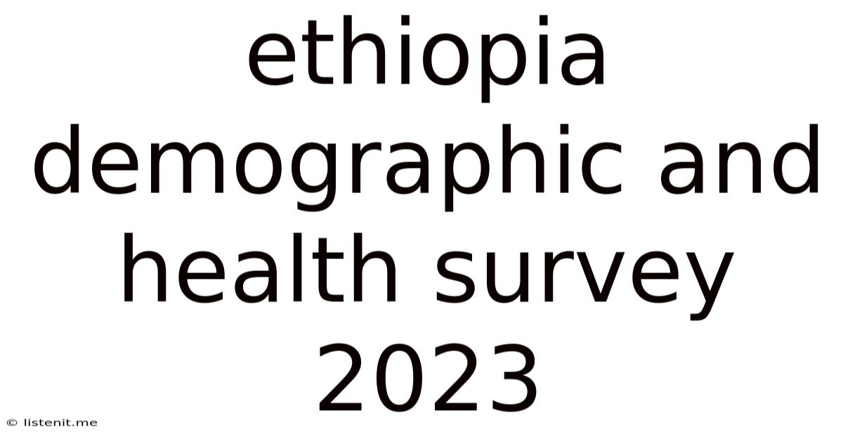 Ethiopia Demographic And Health Survey 2023