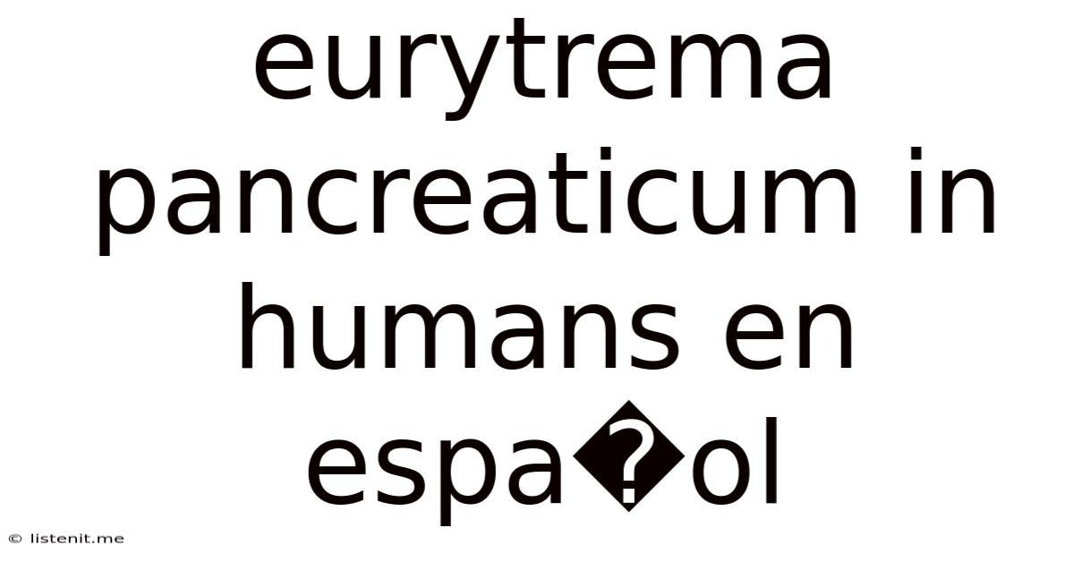 Eurytrema Pancreaticum In Humans En Espa�ol