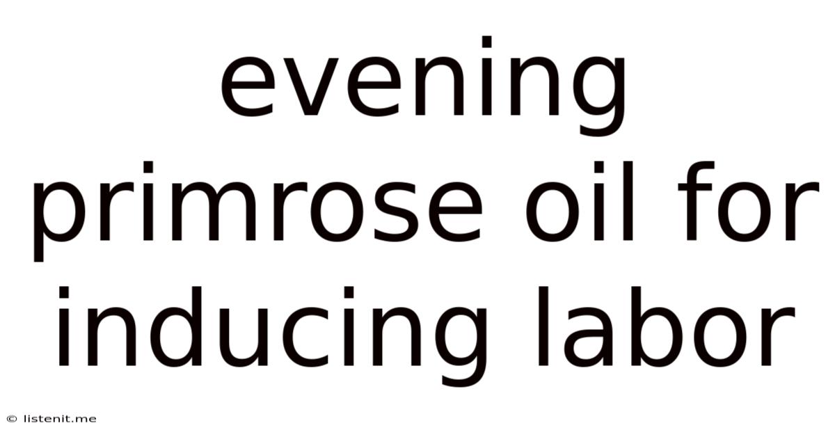 Evening Primrose Oil For Inducing Labor