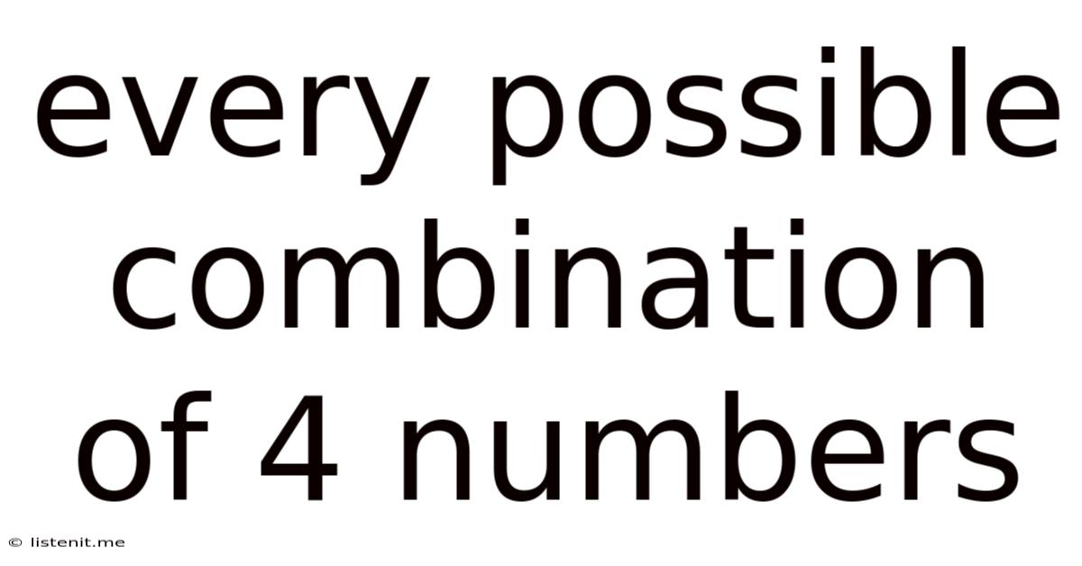 Every Possible Combination Of 4 Numbers