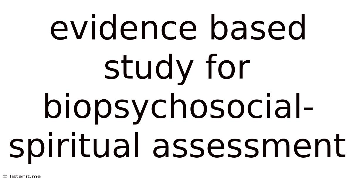 Evidence Based Study For Biopsychosocial-spiritual Assessment