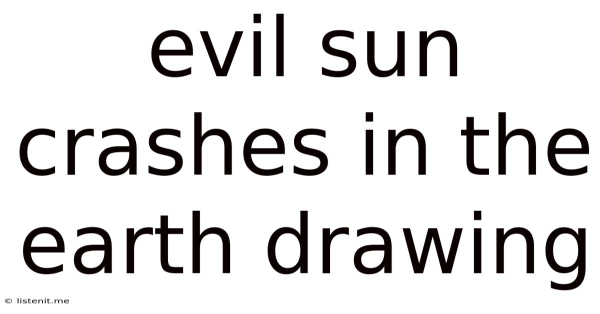 Evil Sun Crashes In The Earth Drawing