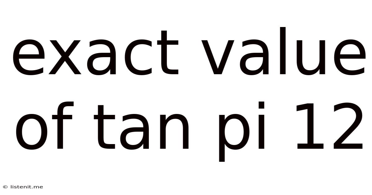 Exact Value Of Tan Pi 12