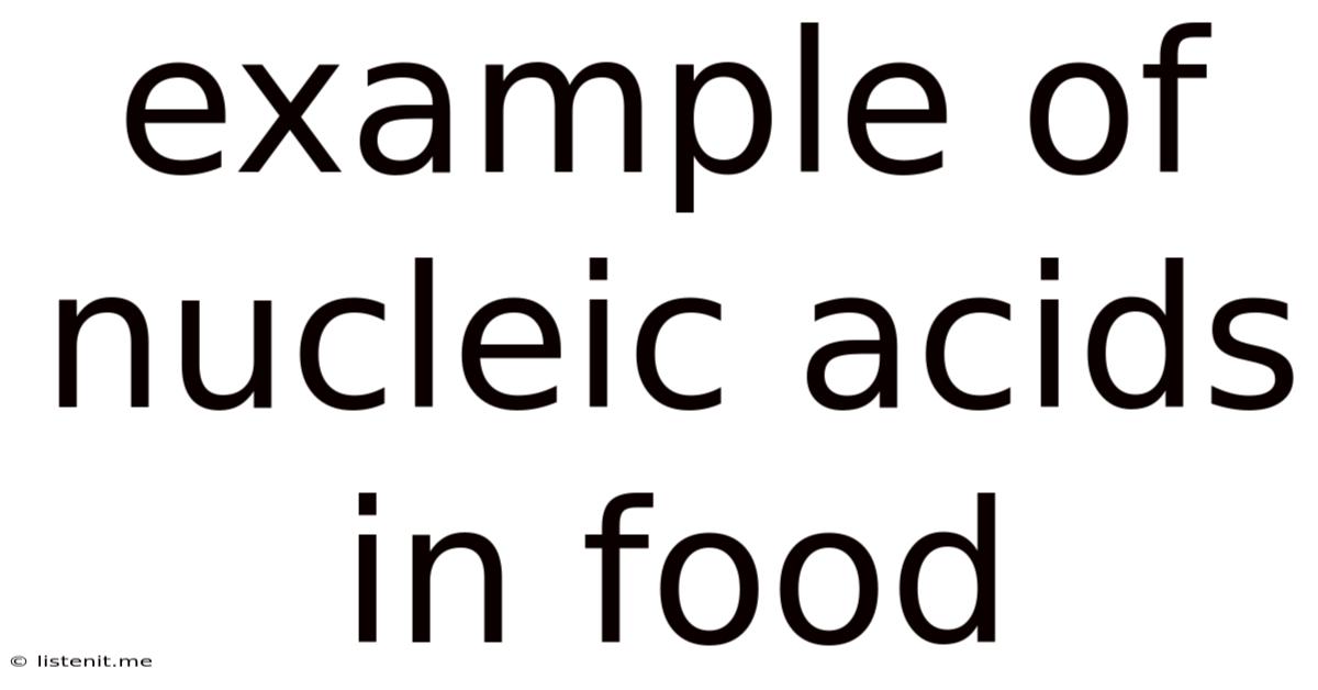 Example Of Nucleic Acids In Food