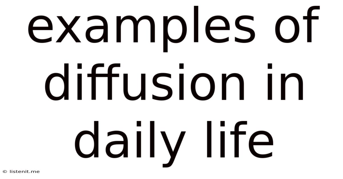 Examples Of Diffusion In Daily Life