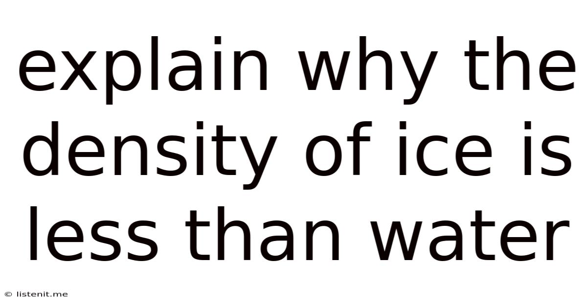 Explain Why The Density Of Ice Is Less Than Water
