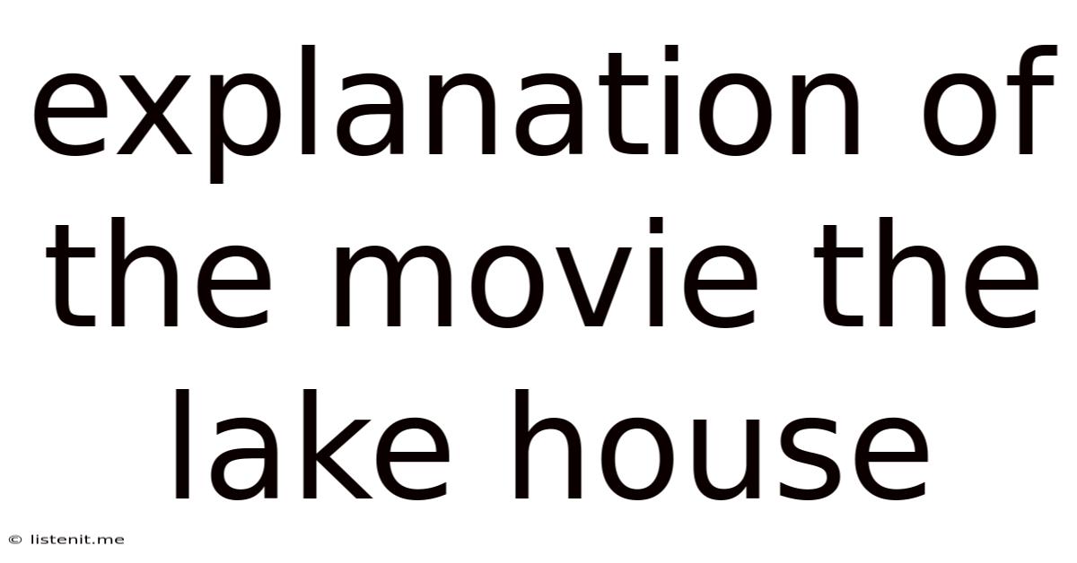 Explanation Of The Movie The Lake House
