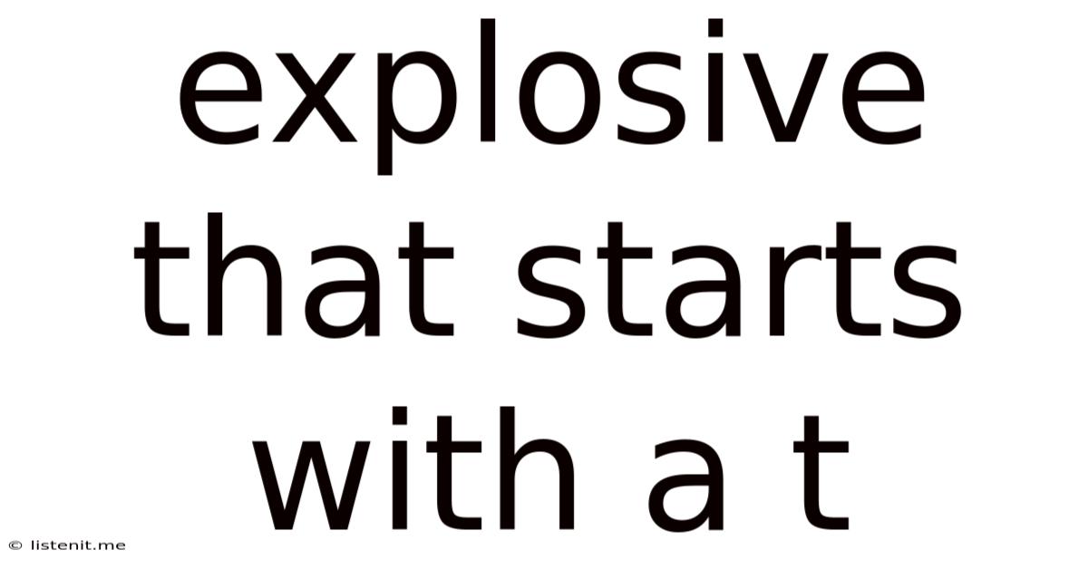 Explosive That Starts With A T
