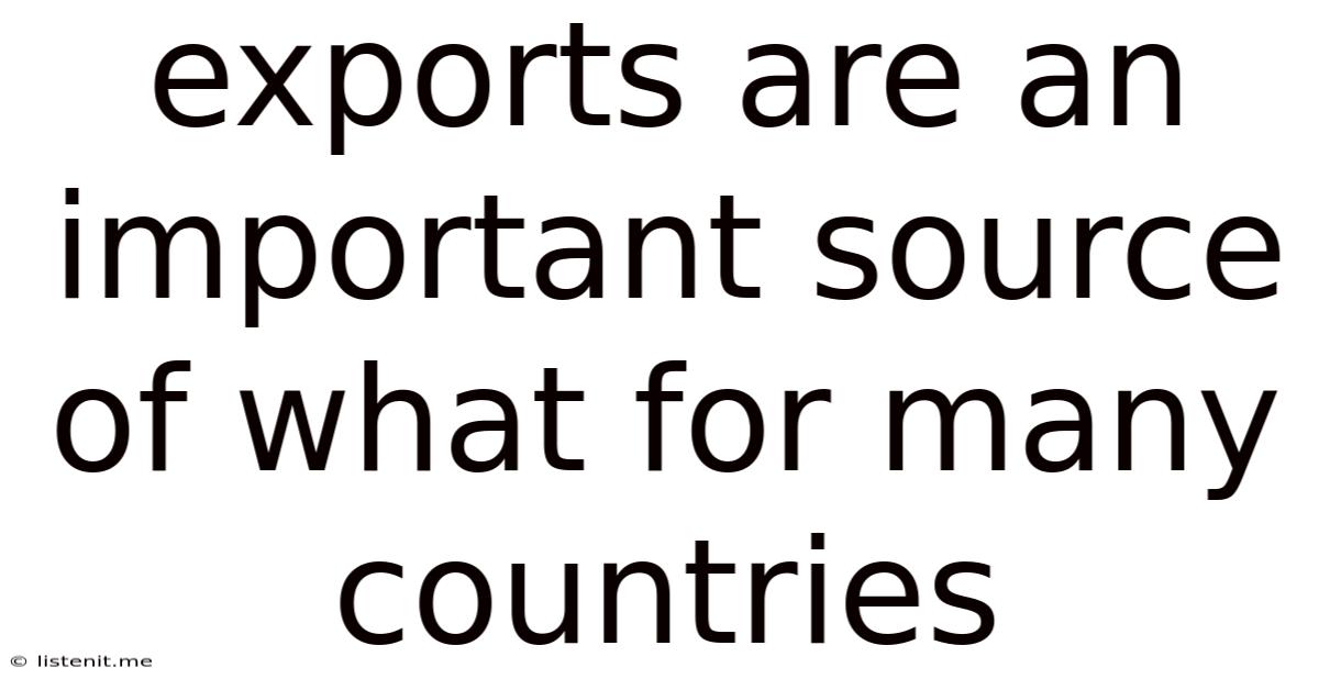 Exports Are An Important Source Of What For Many Countries