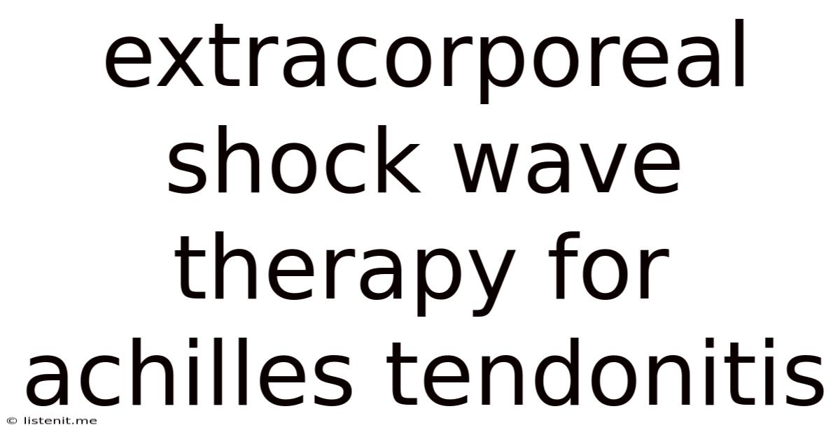 Extracorporeal Shock Wave Therapy For Achilles Tendonitis