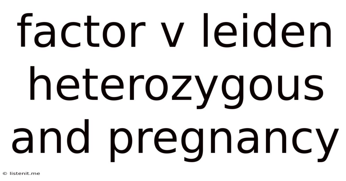 Factor V Leiden Heterozygous And Pregnancy