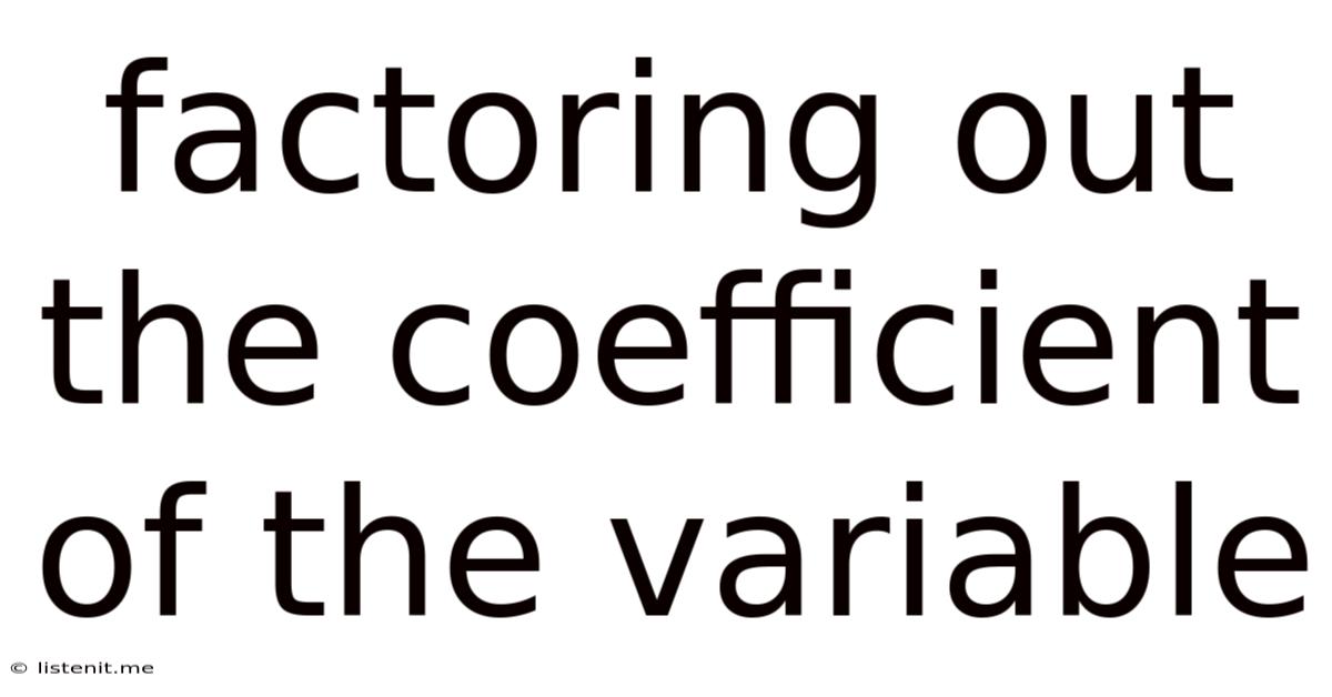 Factoring Out The Coefficient Of The Variable