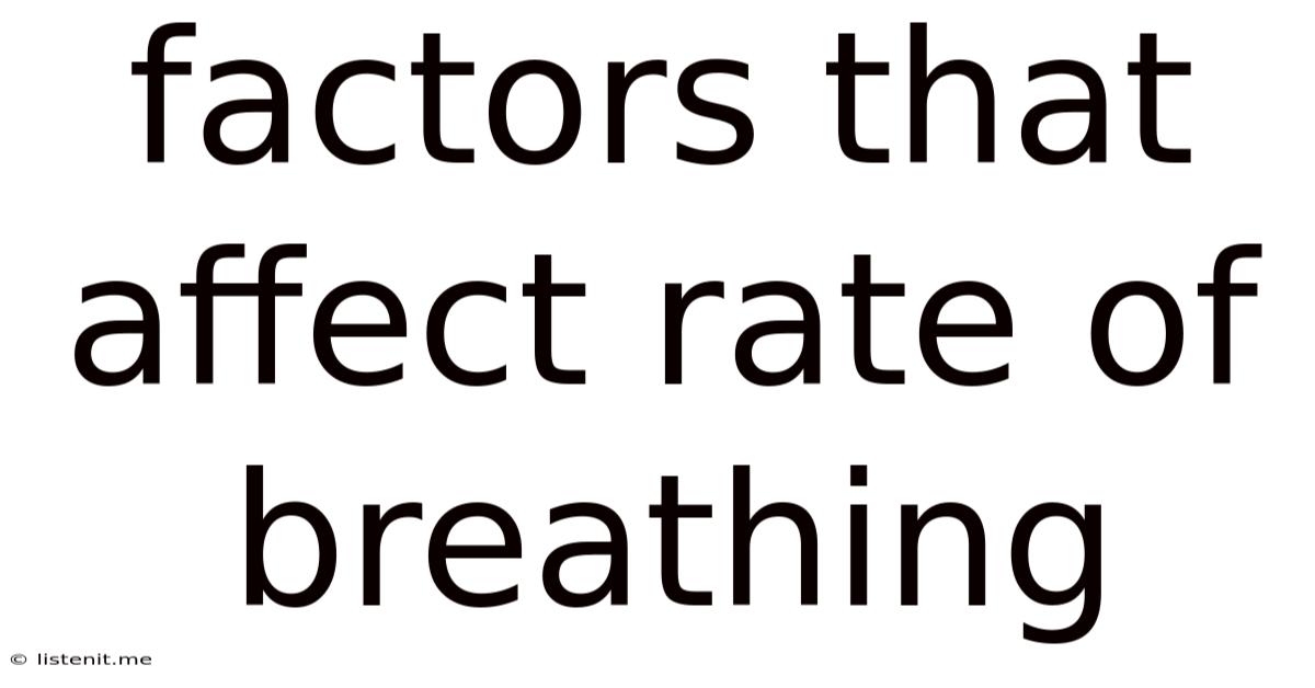Factors That Affect Rate Of Breathing