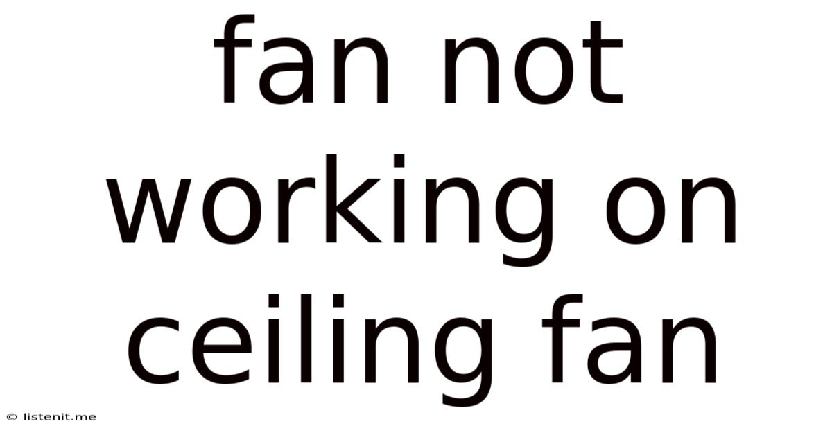 Fan Not Working On Ceiling Fan