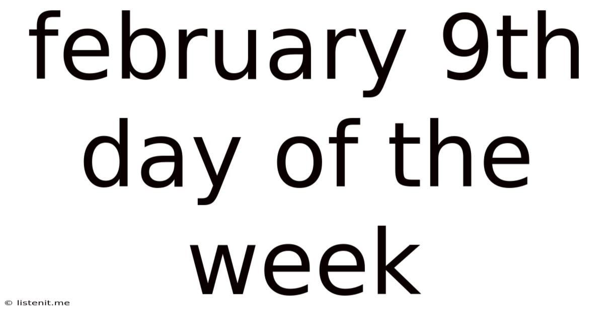 February 9th Day Of The Week