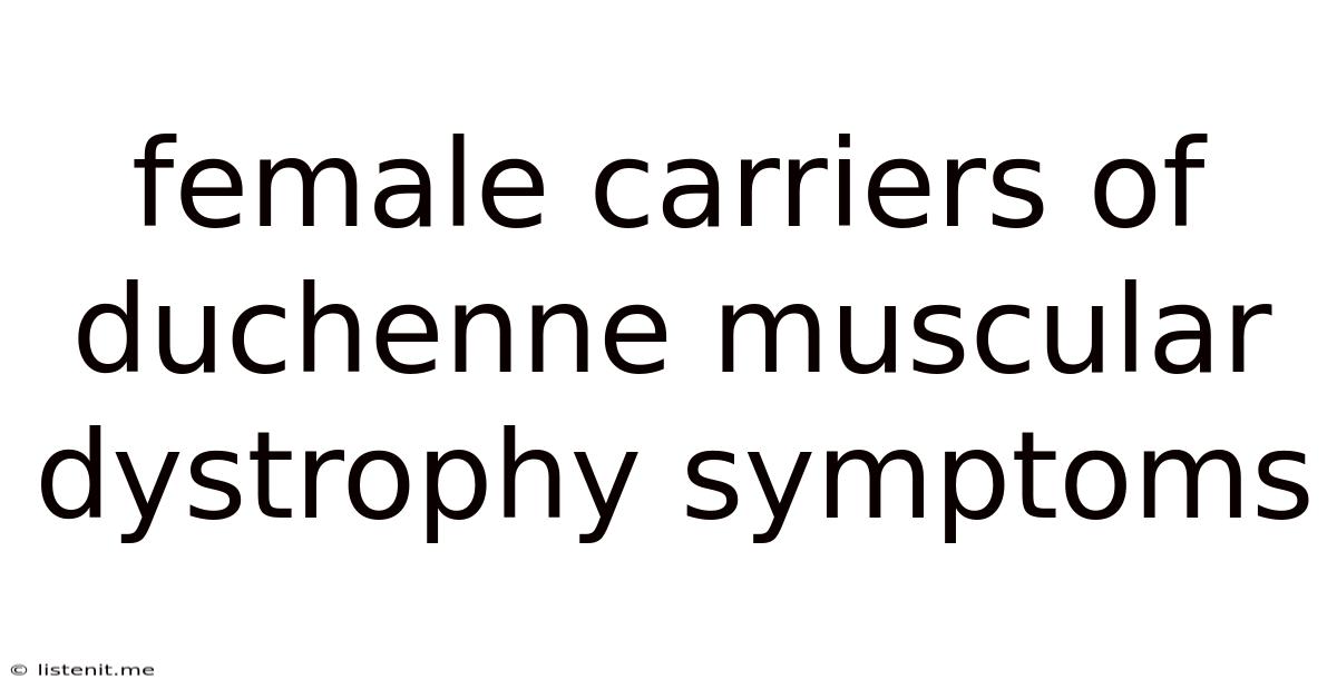 Female Carriers Of Duchenne Muscular Dystrophy Symptoms