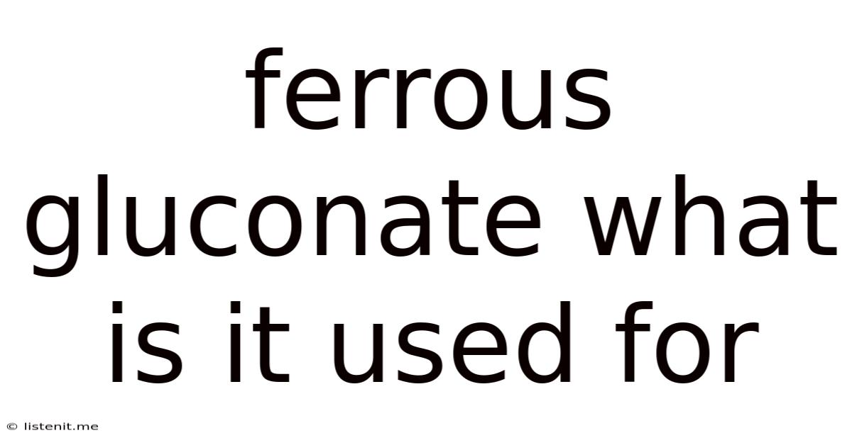 Ferrous Gluconate What Is It Used For