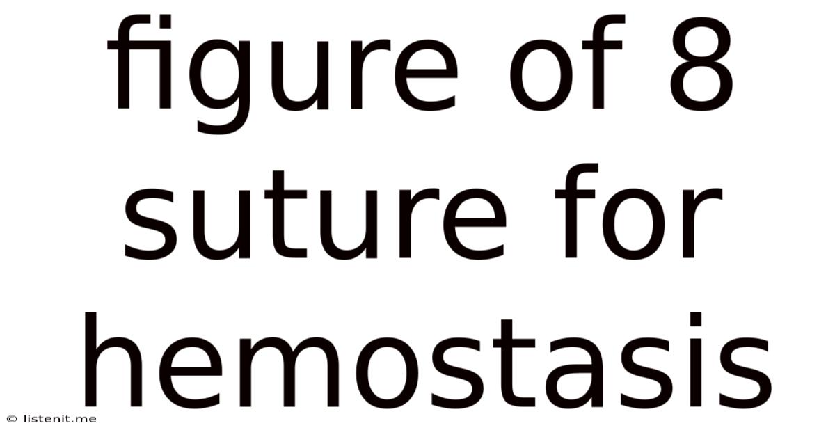 Figure Of 8 Suture For Hemostasis