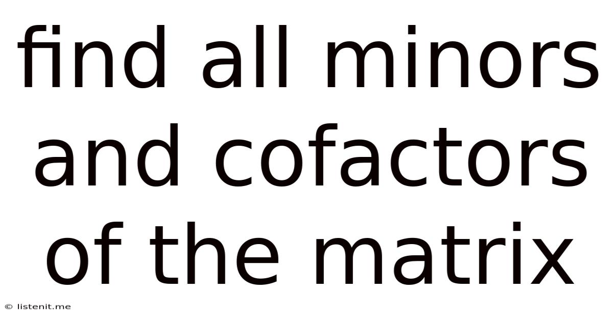 Find All Minors And Cofactors Of The Matrix