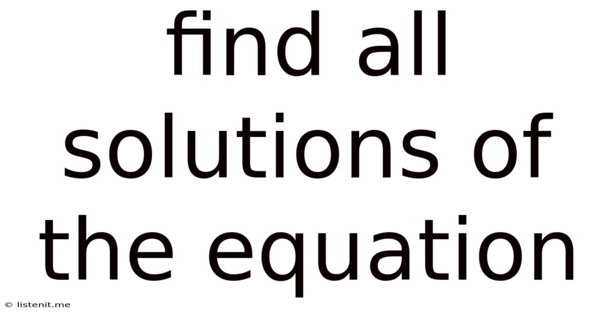 Find All Solutions Of The Equation