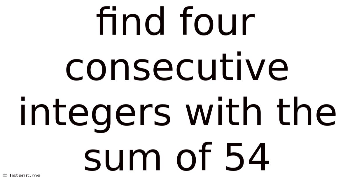 Find Four Consecutive Integers With The Sum Of 54
