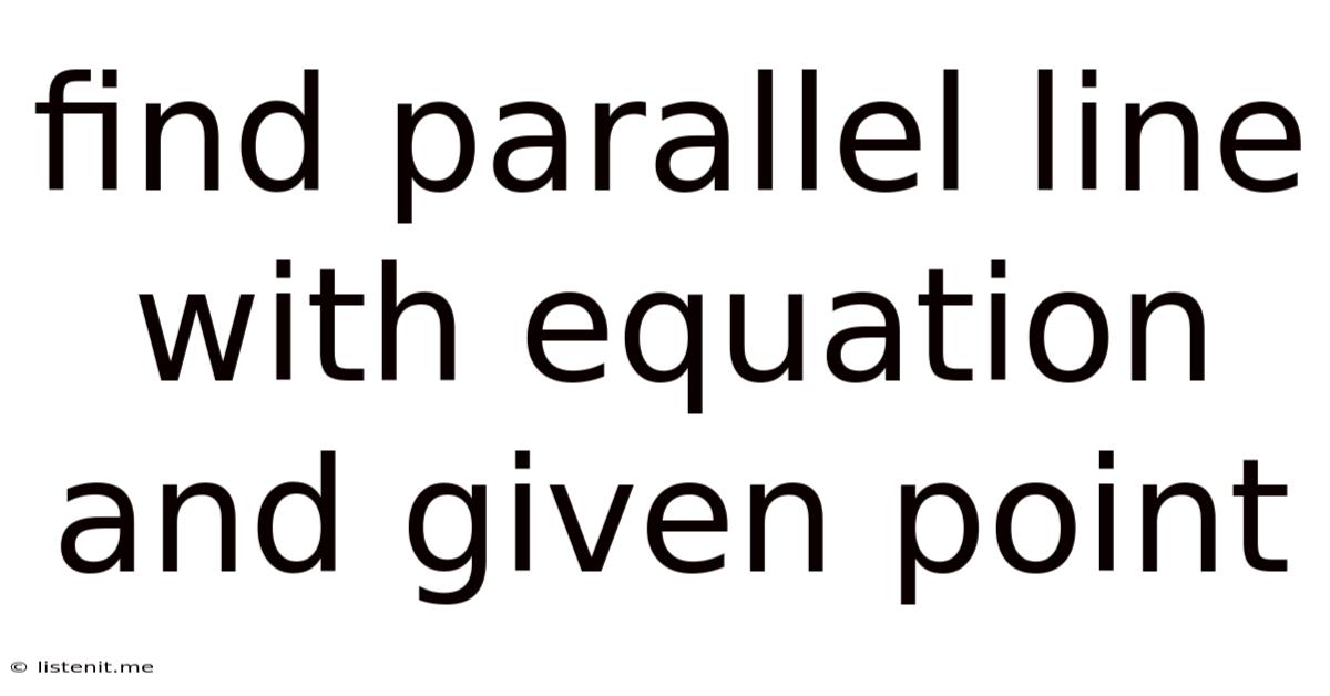 Find Parallel Line With Equation And Given Point