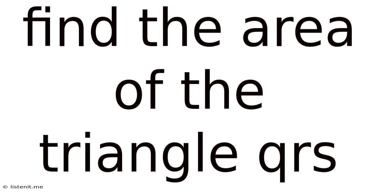 Find The Area Of The Triangle Qrs.