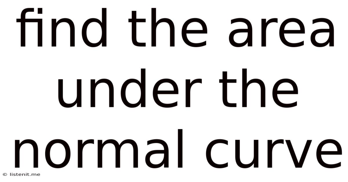 Find The Area Under The Normal Curve