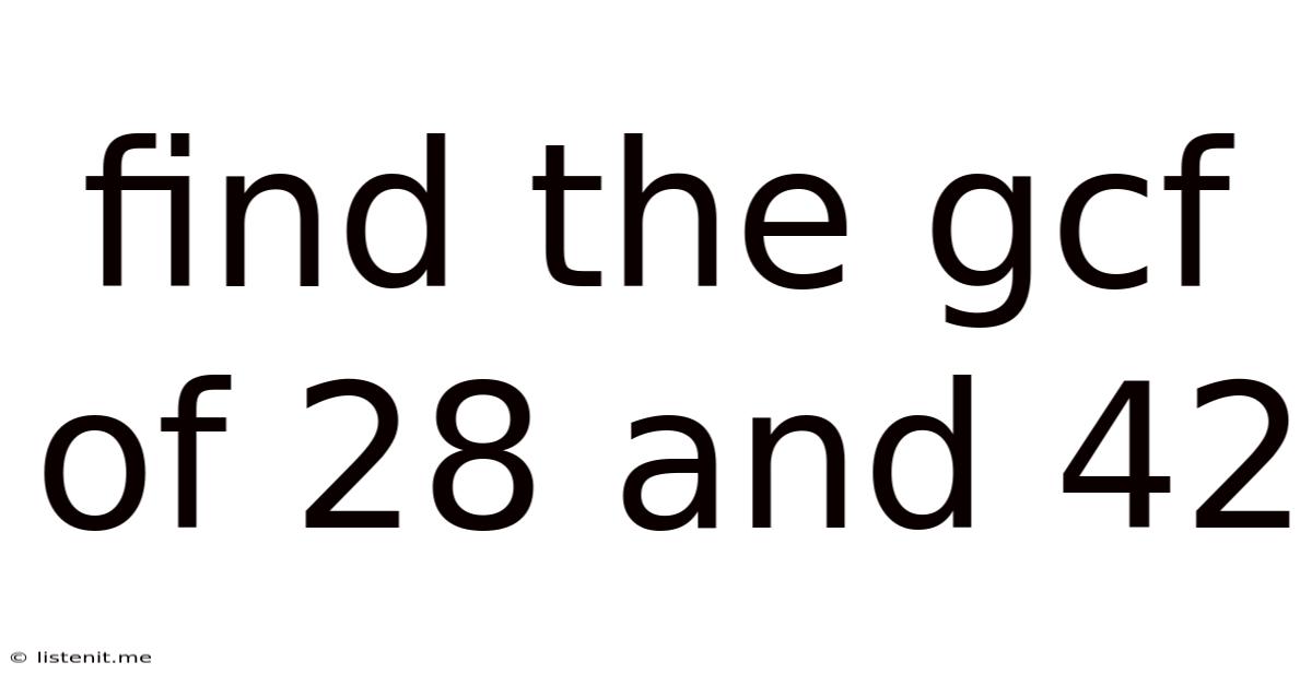 Find The Gcf Of 28 And 42