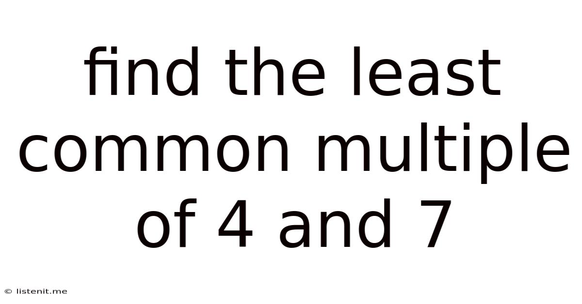 Find The Least Common Multiple Of 4 And 7
