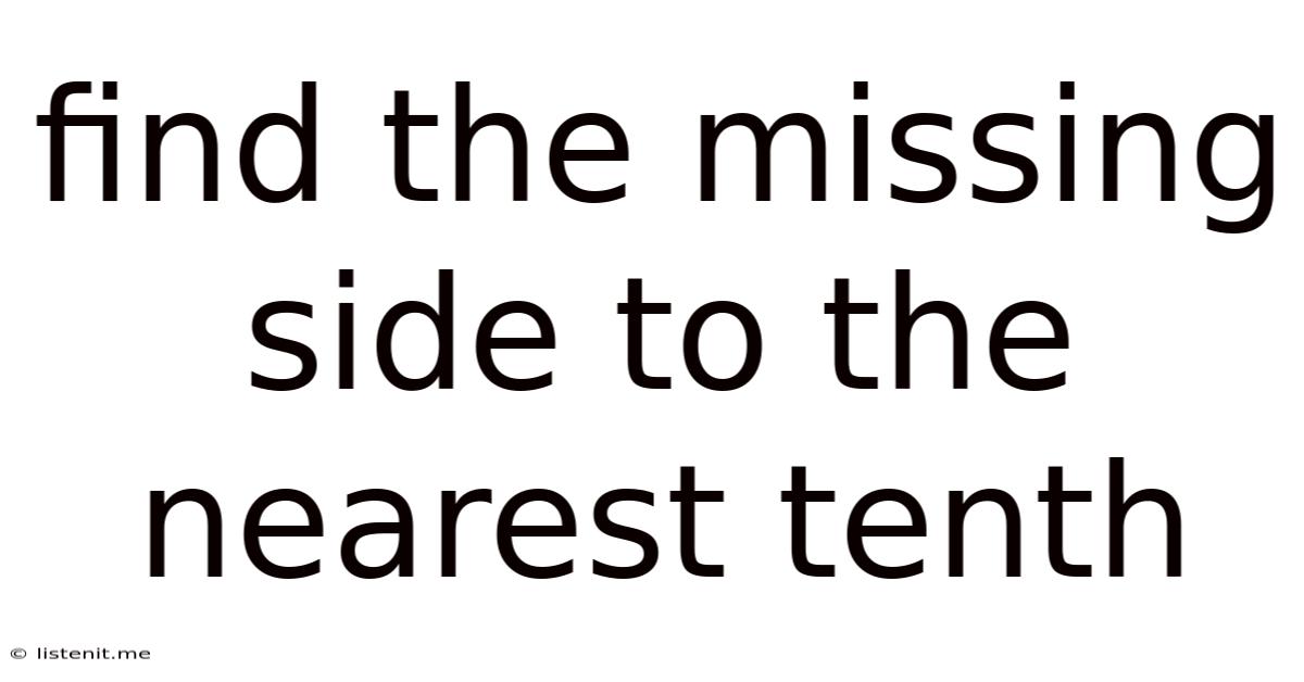 Find The Missing Side To The Nearest Tenth