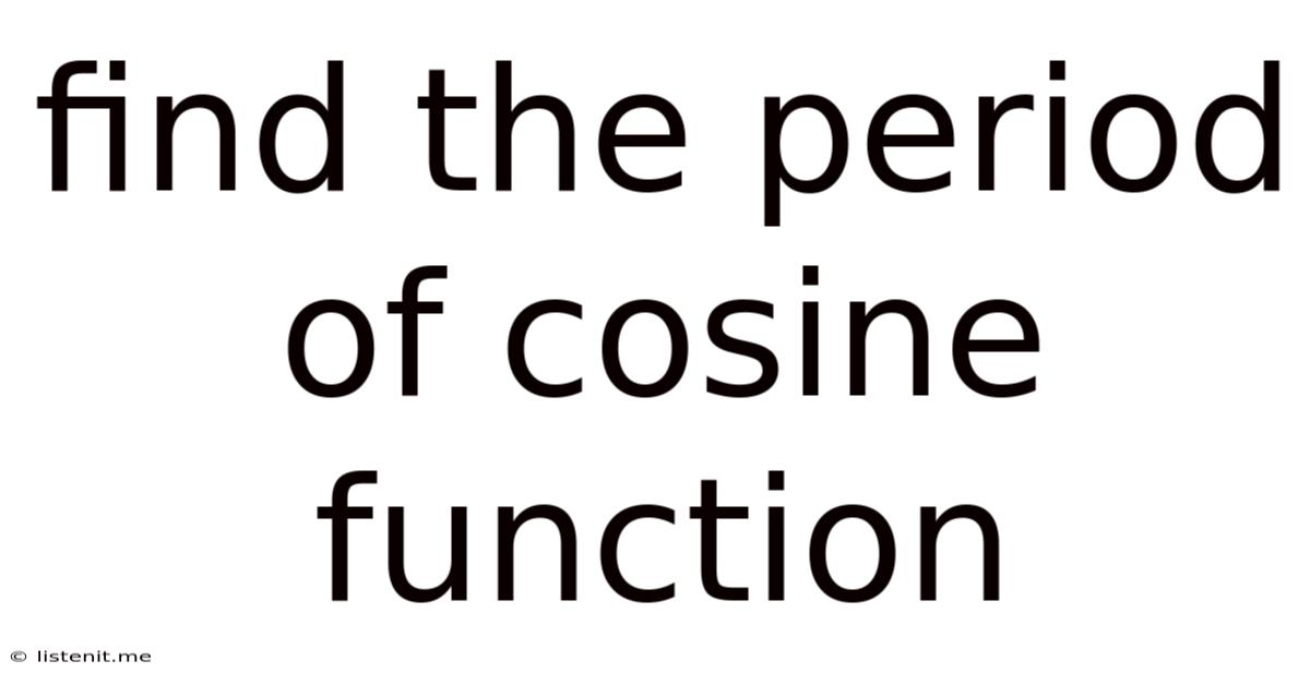Find The Period Of Cosine Function