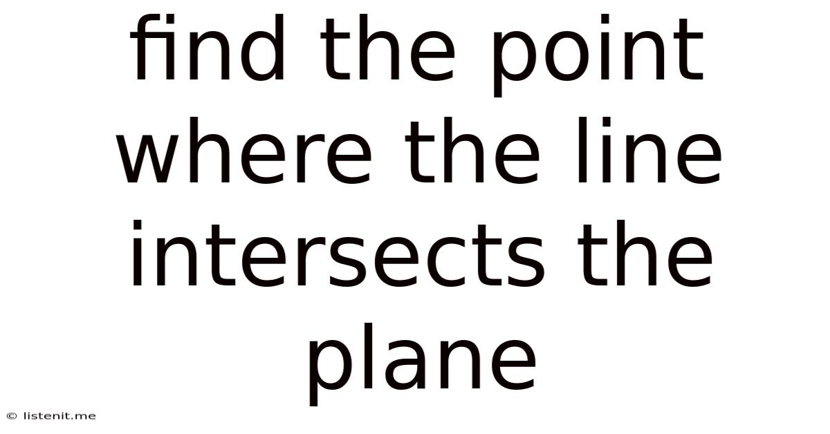 Find The Point Where The Line Intersects The Plane