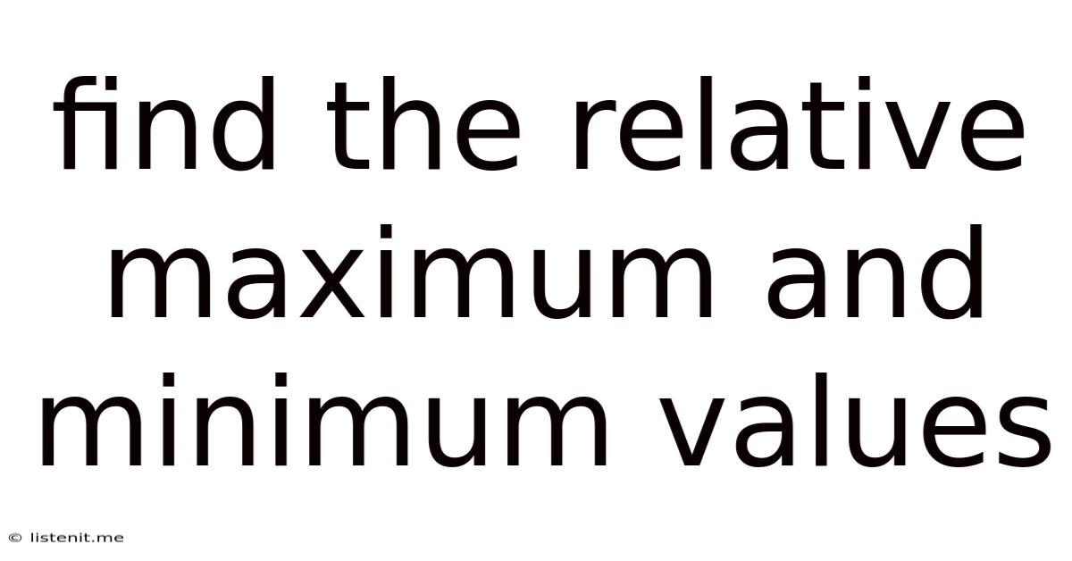 Find The Relative Maximum And Minimum Values