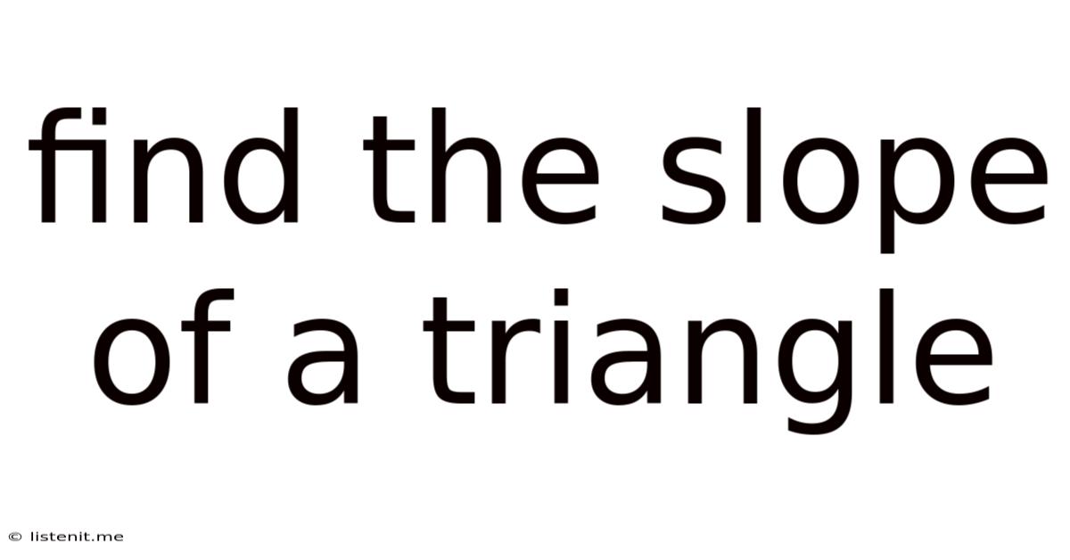 Find The Slope Of A Triangle