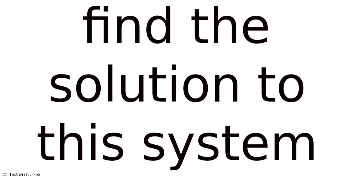 Find The Solution To This System
