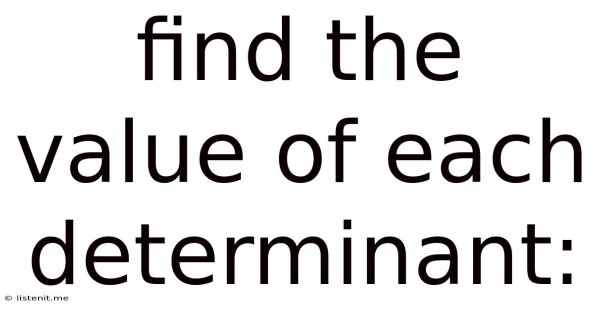 Find The Value Of Each Determinant: