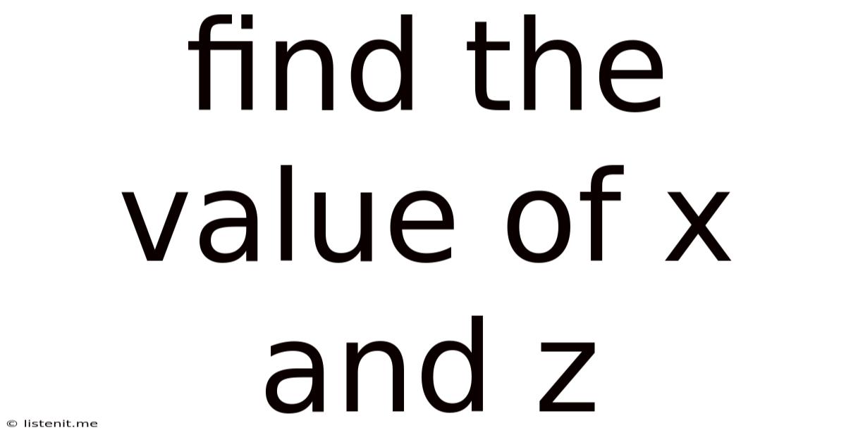 Find The Value Of X And Z