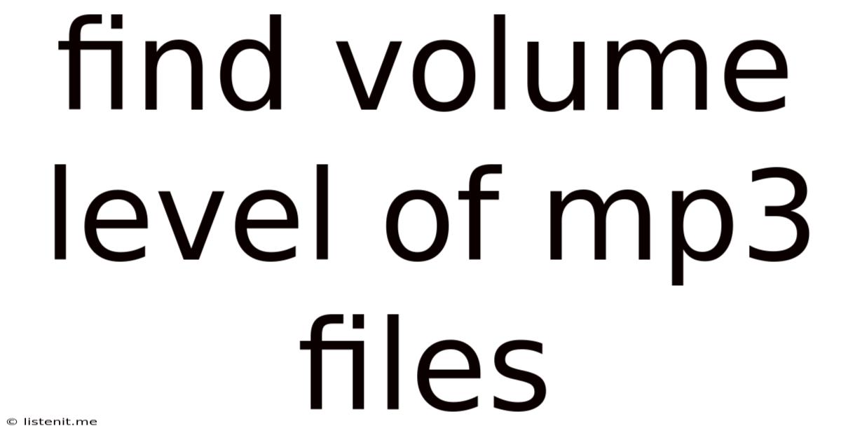 Find Volume Level Of Mp3 Files