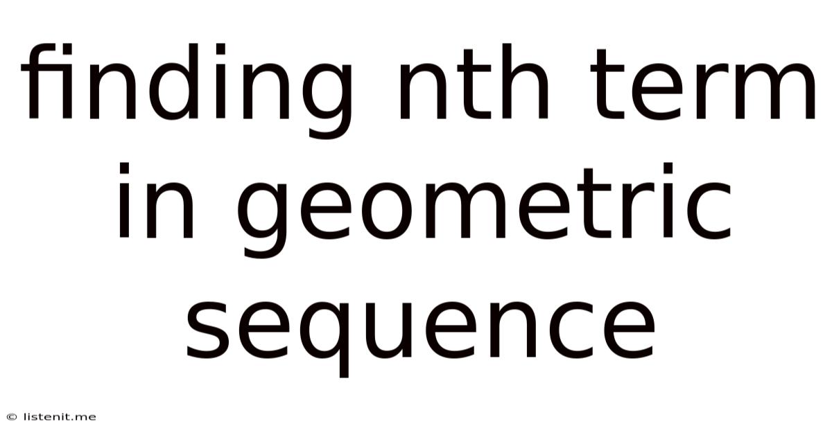 Finding Nth Term In Geometric Sequence