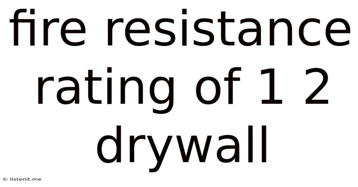 Fire Resistance Rating Of 1 2 Drywall