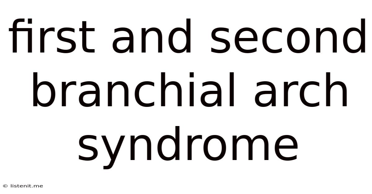 First And Second Branchial Arch Syndrome