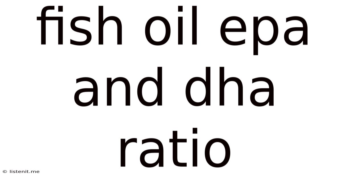 Fish Oil Epa And Dha Ratio