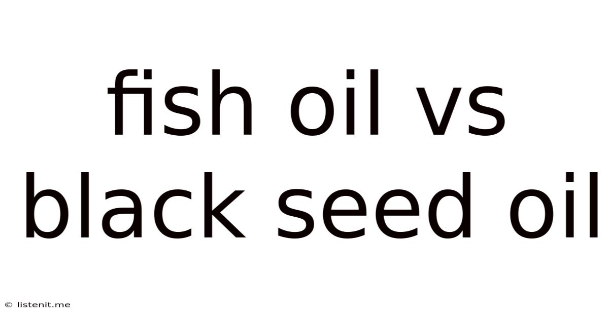 Fish Oil Vs Black Seed Oil