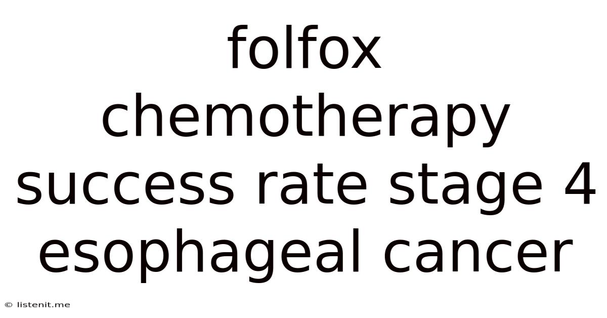 Folfox Chemotherapy Success Rate Stage 4 Esophageal Cancer